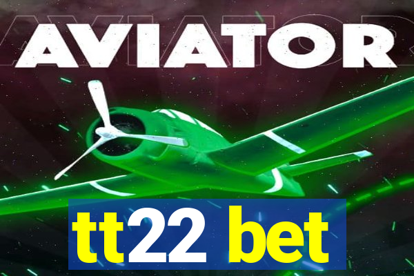 tt22 bet